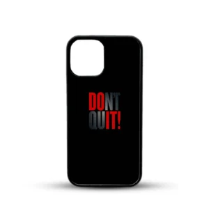 Don’t Quit iPhone Customized Cover – for 11 to 16 Pro